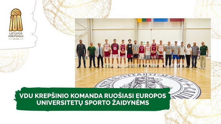 VDU krepšinio komanda ruošiasi Europos universitetų sporto žaidynėms